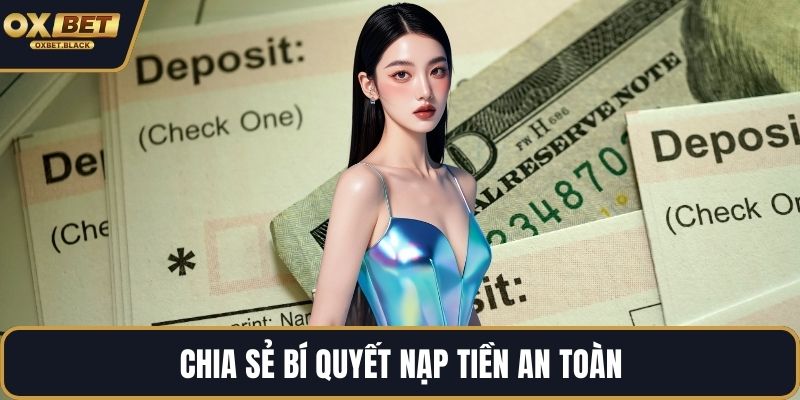 Chia sẻ bí quyết nạp tiền an toàn
