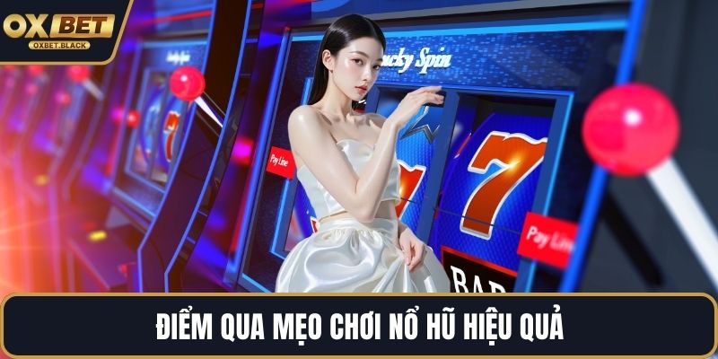 Điểm qua mẹo chơi nổ hũ hiệu quả