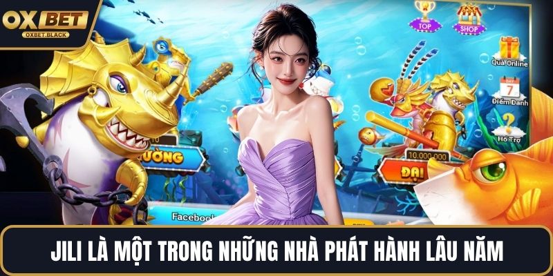 Jili là một trong những nhà phát hành lâu năm