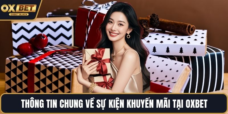 Thông tin chung về sự kiện khuyến mãi tại OXBET