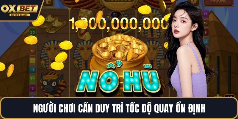 Người chơi cần duy trì tốc độ quay ổn định